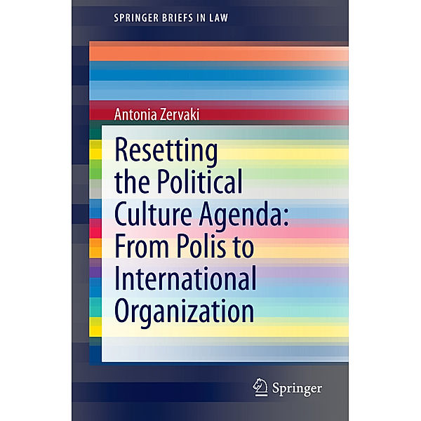 Resetting the Political Culture Agenda: From Polis to International Organization, Antonia Zervaki