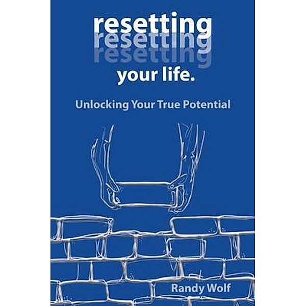 Resetting Your Life., Randy Wolf