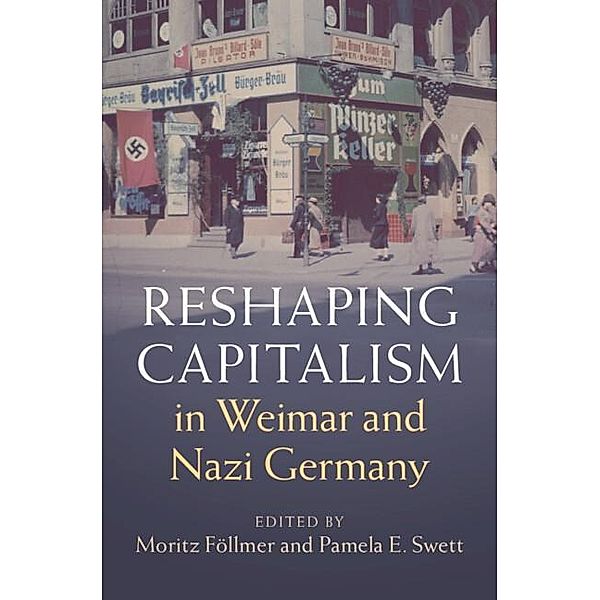 Reshaping Capitalism in Weimar and Nazi Germany / Publications of the German Historical Institute