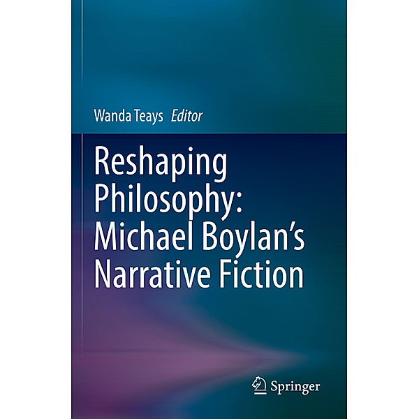 Reshaping Philosophy: Michael Boylan's Narrative Fiction