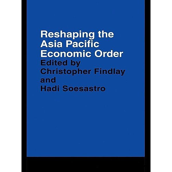 Reshaping the Asia Pacific Economic Order