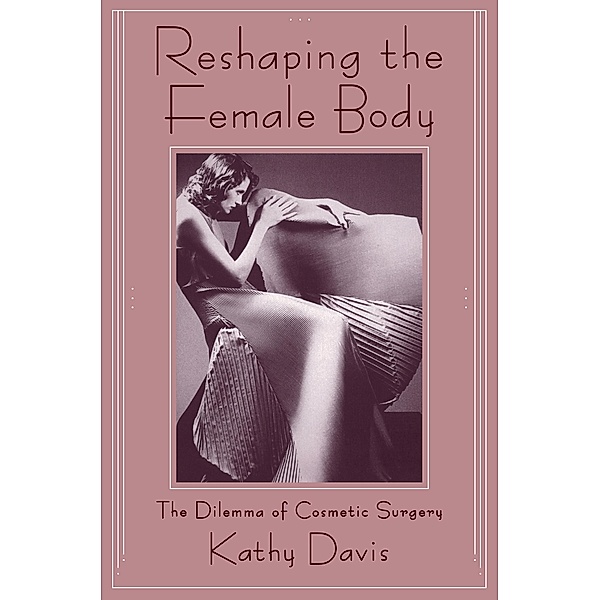 Reshaping the Female Body, Kathy Davis