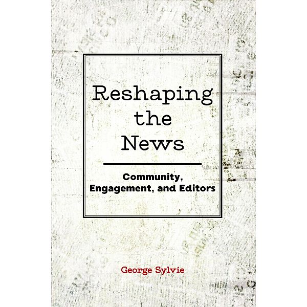 Reshaping the News, George Sylvie
