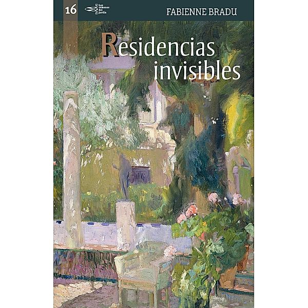 Residencias invisibles / Las semanas del jardín Bd.16, Fabienne Bradu