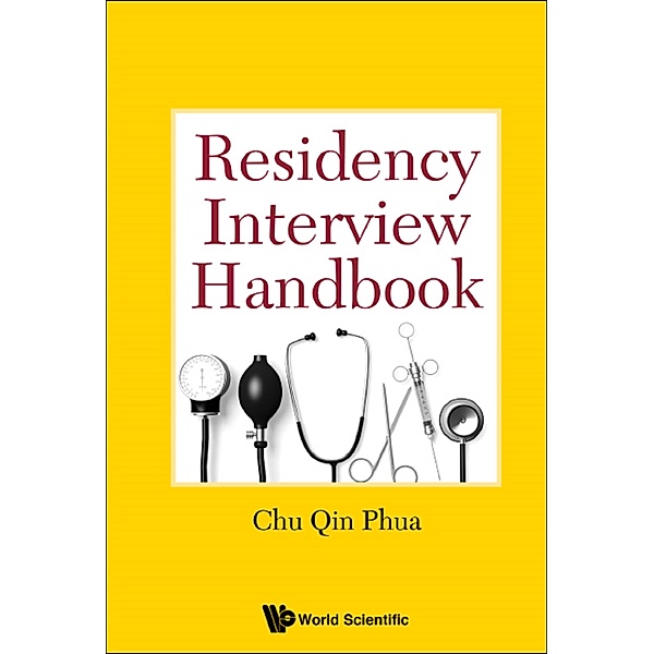 Residency Interview Handbook, Chu Qin Phua