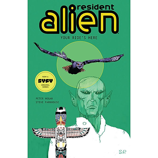 Resident Alien Volume 6: Your Ride's Here, Peter Hogan