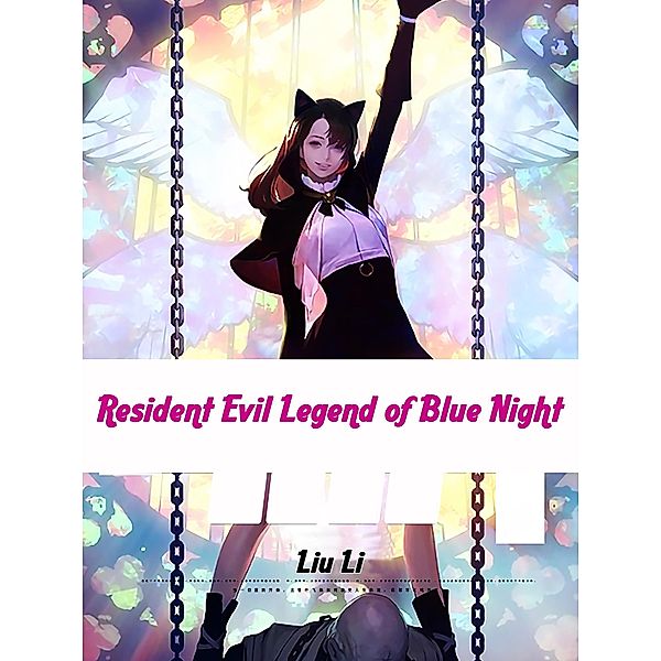 Resident Evil: Legend of Blue Night, Liu Li