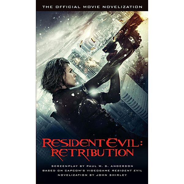 Resident Evil: Retribution - The Official Movie Novelization, John Shirley