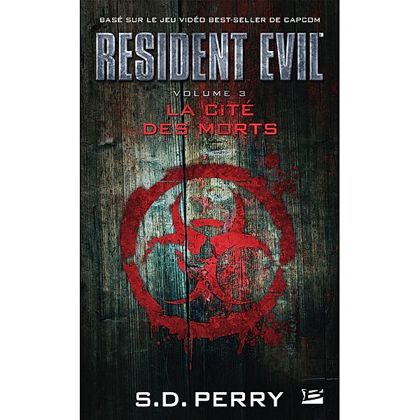 Resident Evil, T3 : La Cité des morts / Resident Evil Bd.3, S. D. Perry
