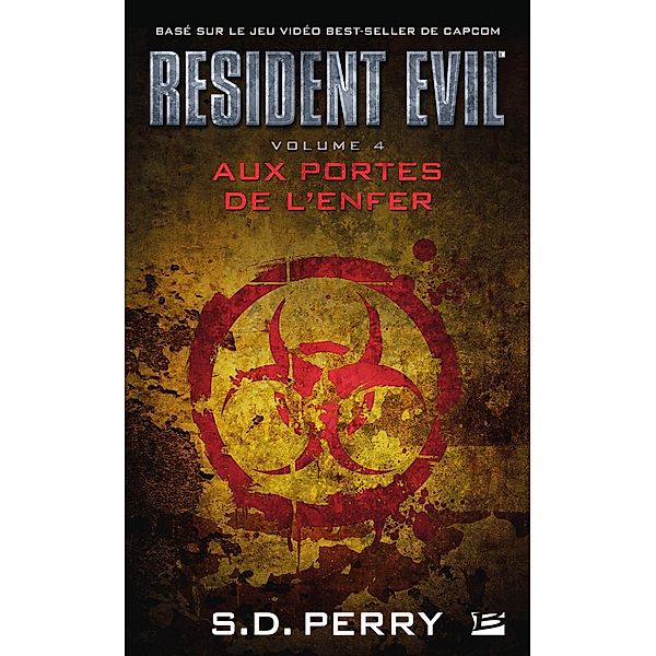 Resident Evil, T4 : Aux portes de l'enfer / Resident Evil Bd.4, S. D. Perry