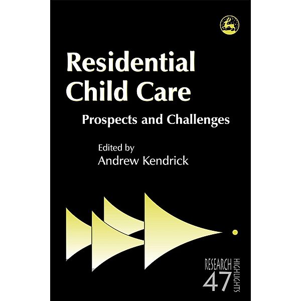 Residential Child Care / Research Highlights in Social Work