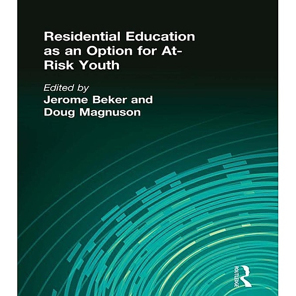 Residential Education as an Option for At-Risk Youth, Jerome Beker, Doug Magnuson