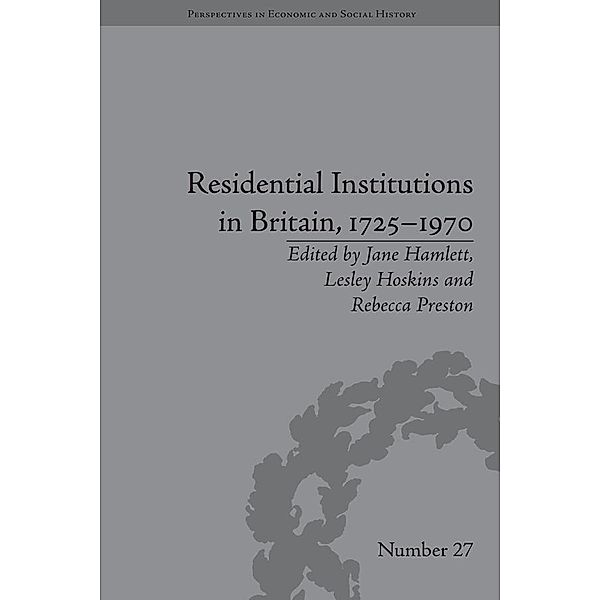 Residential Institutions in Britain, 1725-1970, Jane Hamlett