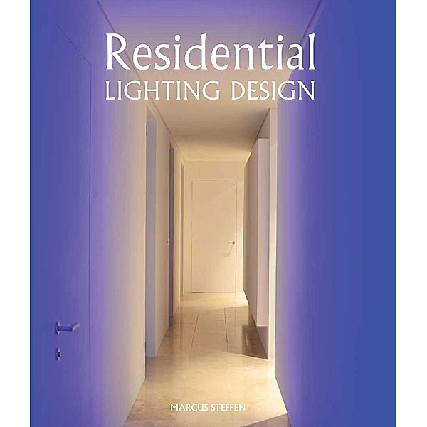 Residential Lighting Design, Marcus Steffen