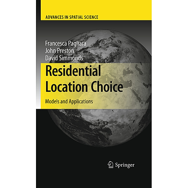 Residential Location Choice, Francesca Pagliara, John Preston, David Simmonds