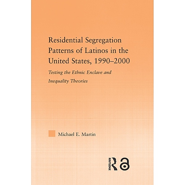 Residential Segregation Patterns of Latinos in the United States, 1990-2000, Michael E Martin