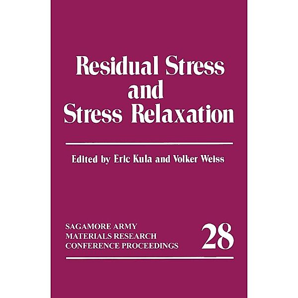 Residual Stress and Stress Relaxation / Sagamore Army Materials Research Conference Proceedings Bd.28, Eric Kula