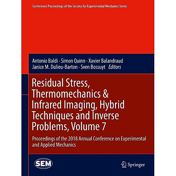 Residual Stress, Thermomechanics & Infrared Imaging, Hybrid Techniques and Inverse Problems, Volume 7 / Conference Proceedings of the Society for Experimental Mechanics Series