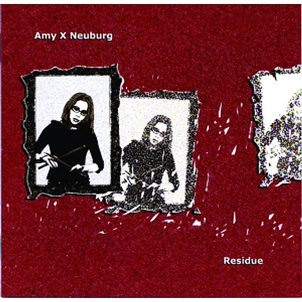 Residue, Amy X Neuburg