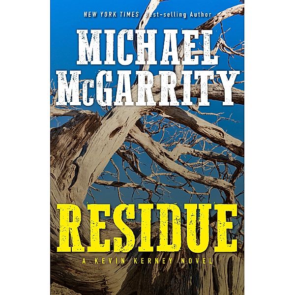 Residue: A Kevin Kerney Novel (Kevin Kerney Novels) / Kevin Kerney Novels Bd.13, Michael McGarrity