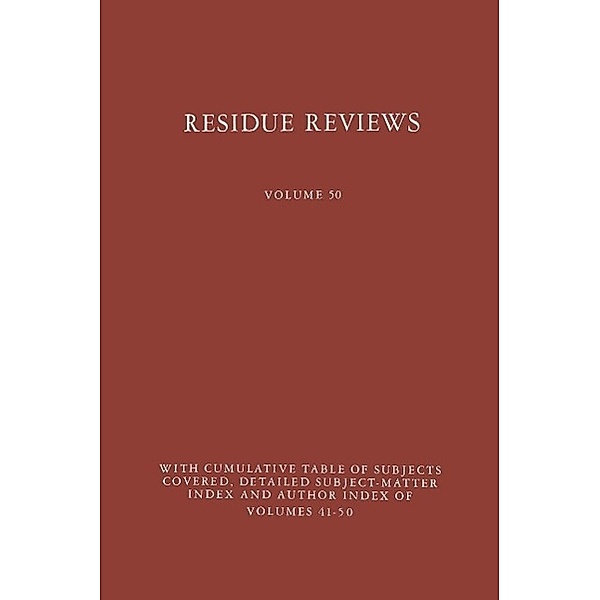 Residue Reviews / Reviews of Environmental Contamination and Toxicology Bd.50, Francis A. Gunther