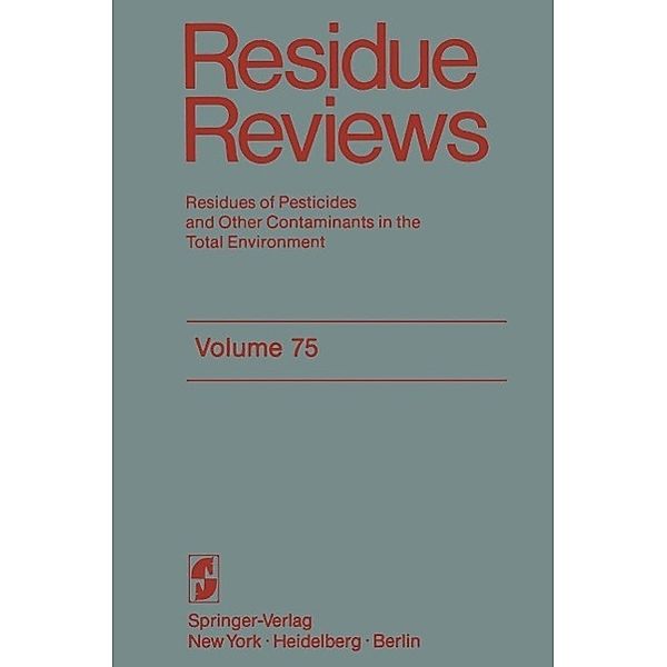 Residue Reviews / Reviews of Environmental Contamination and Toxicology Bd.75, Francis A. Gunther, Jane Davies Gunther