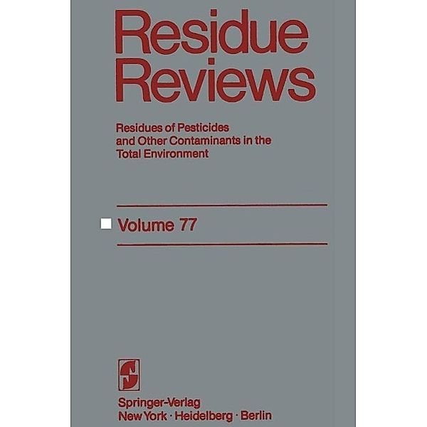 Residue Reviews / Reviews of Environmental Contamination and Toxicology Bd.77, Francis A. Gunther