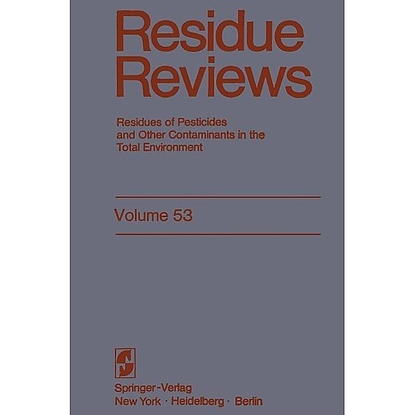 Residue Reviews / Reviews of Environmental Contamination and Toxicology Bd.53, Francis A. Gunther