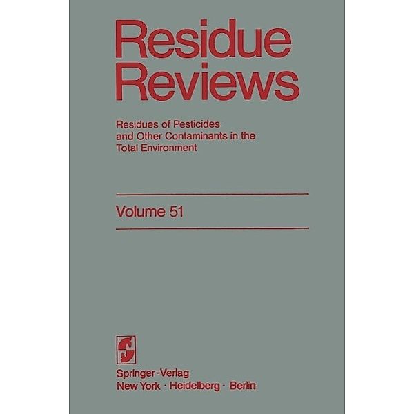 Residue Reviews / Reviews of Environmental Contamination and Toxicology Bd.51, Francis A. Gunther, Jane Davies Gunther