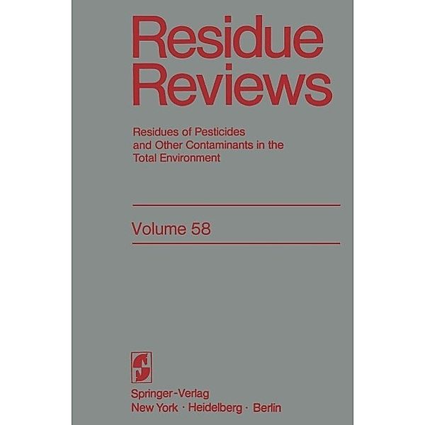 Residue Reviews / Reviews of Environmental Contamination and Toxicology Bd.58, Francis A. Gunther, Jane Davies Gunther