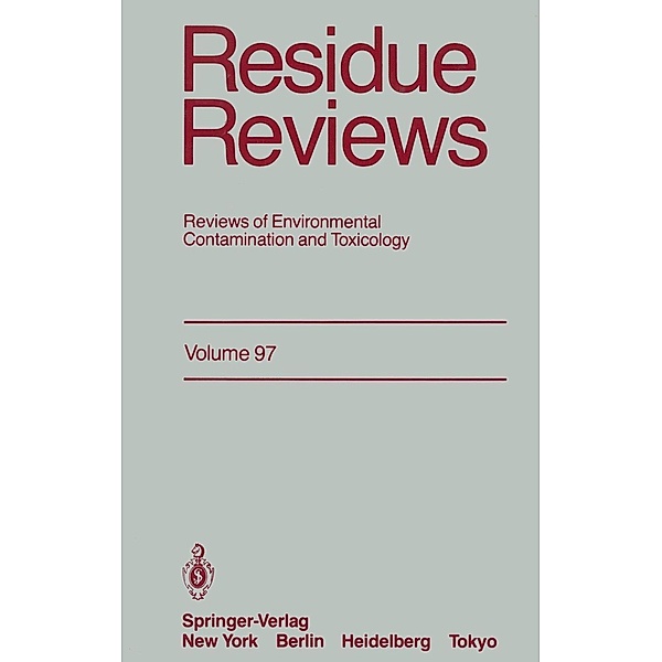 Residue Reviews / Reviews of Environmental Contamination and Toxicology Bd.97, Francis A. Gunther