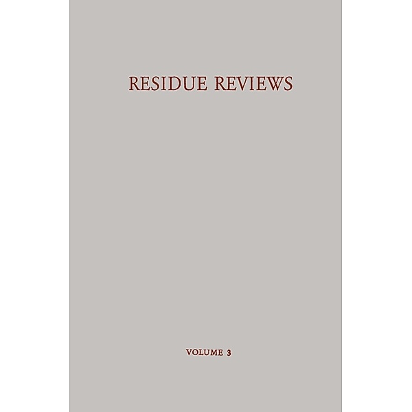 Residue Reviews / Rückstands-Berichte / Residue Reviews/Rückstandsberichte Bd.3, Francis A. Gunther
