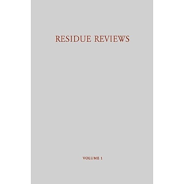 Residue Reviews / Rückstands-Berichte / Residue Reviews/Rückstandsberichte Bd.1, Francis A. Gunther