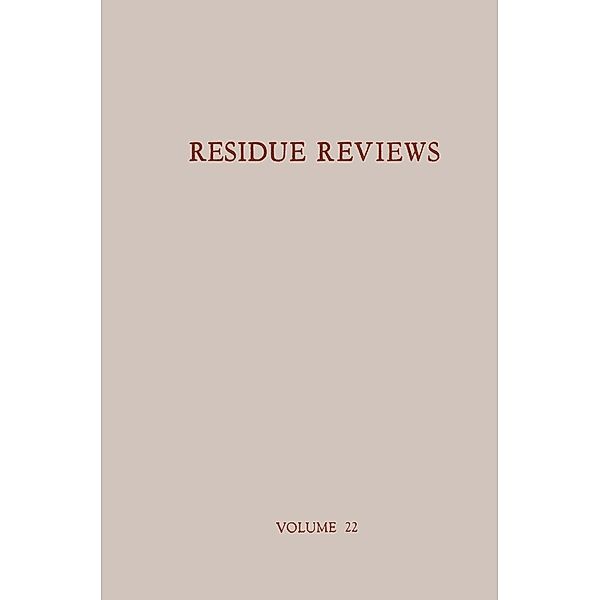 Residue Reviews / Rückstands-Berichte / Reviews of Environmental Contamination and Toxicology Bd.22, Francis A. Gunther