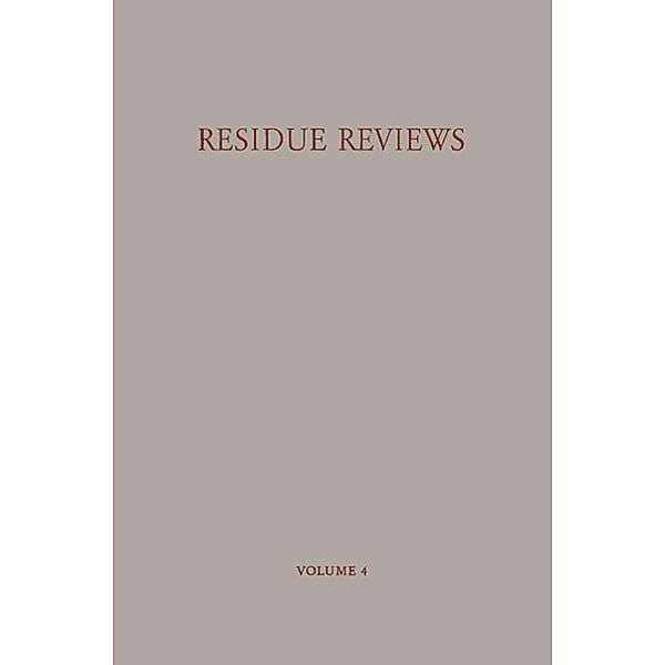 Residue Reviews / Rückstands-Berichte / Reviews of Environmental Contamination and Toxicology Bd.4, Francis A. Gunther