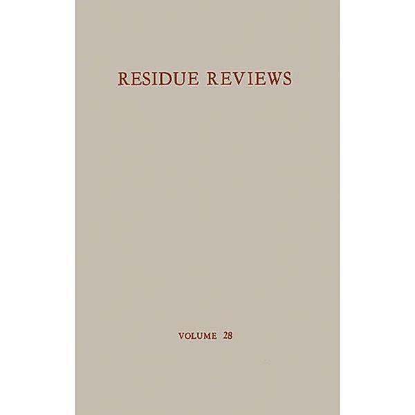 Residue Reviews / Rückstands-Berichte / Reviews of Environmental Contamination and Toxicology Bd.28, Francis A. Gunther