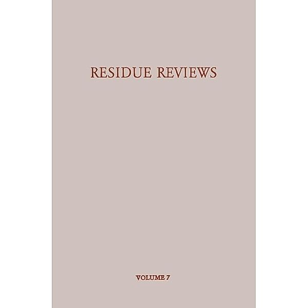 Residue Reviews/Rückstands-Berichte / Reviews of Environmental Contamination and Toxicology Bd.7, Francis A. Gunther