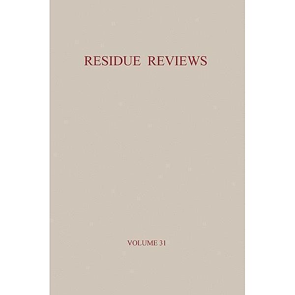 Residue Reviews / Rückstands-Berichte / Reviews of Environmental Contamination and Toxicology Bd.31, Francis A. Gunther, Jane Davies Gunther