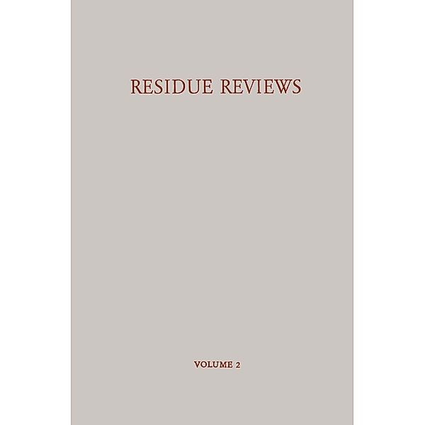 Residue Reviews / Rückstands-Berichte / Reviews of Environmental Contamination and Toxicology Bd.2, Francis A. Gunther