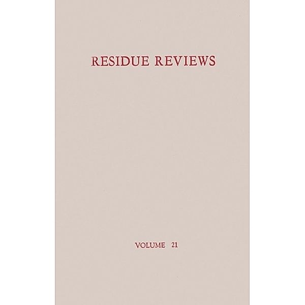 Residue Reviews / Rückstands-Berichte / Reviews of Environmental Contamination and Toxicology Bd.21, Francis A. Gunther