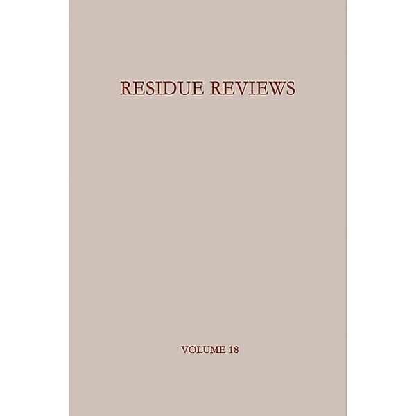 Residue Reviews / Rückstands-Berichte / Reviews of Environmental Contamination and Toxicology Bd.18, Francis A. Gunther