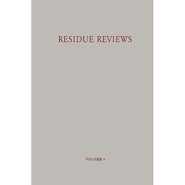 Residue Reviews / Rückstands-Berichte / Reviews of Environmental Contamination and Toxicology Bd.6, Francis A. Gunther