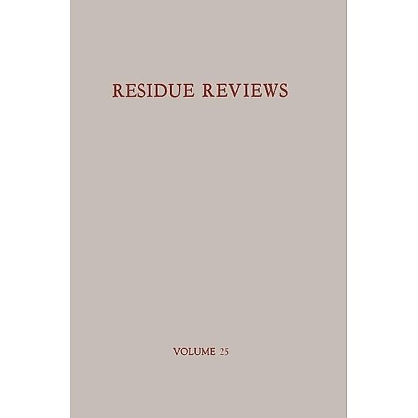 Residues of Pesticides and Other Foreign Chemicals in Foods and Feeds / Rückstände von Pesticiden und anderen Fremdstoffen in Nahrungs- und Futtermitteln / Residue Reviews/Rückstandsberichte Bd.25, Francis A. Gunther