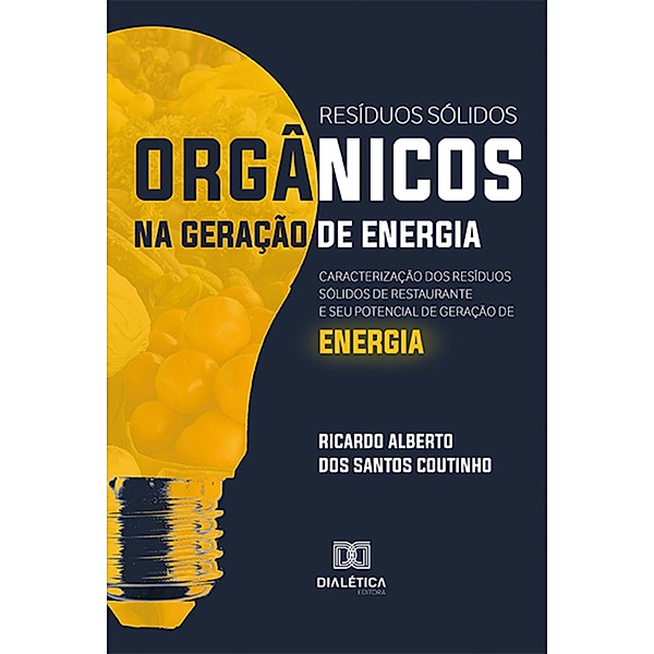 Resíduos sólidos orgânicos na geração de energia, Ricardo Alberto dos Santos Coutinho