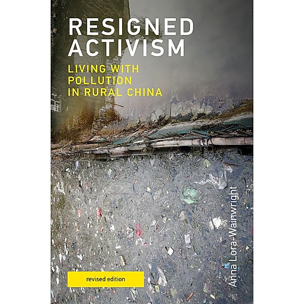 Resigned Activism, revised edition / Urban and Industrial Environments, Anna Lora-Wainwright