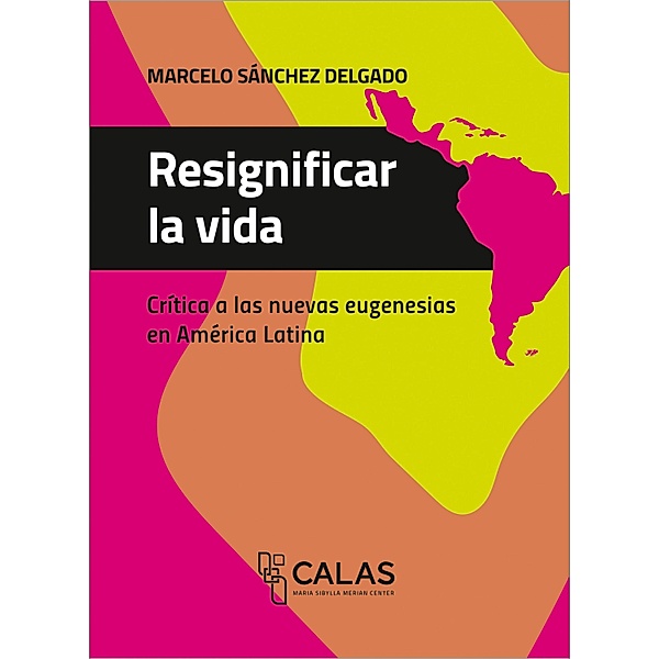 Resignificar la vida / Afrontar las crisis desde América Latina Bd.22, Marcelo Sánchez Delgado