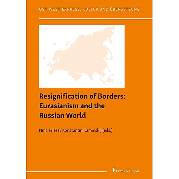 Resignification of Borders: Eurasianism and the Russian World
