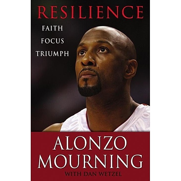Resilience, Alonzo Mourning, Dan Wetzel