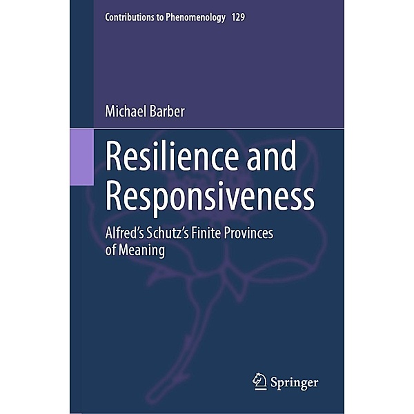 Resilience and Responsiveness / Contributions to Phenomenology Bd.129, Michael Barber