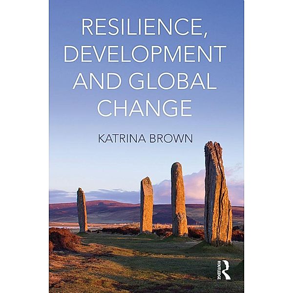 Resilience, Development and Global Change, Katrina Brown